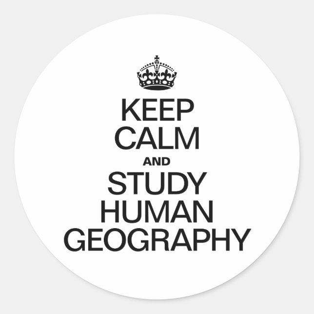 BEHALT CALM UND STUDY HUMAN GEOGRAPHY RUNDER AUFKLEBER (Vorderseite)