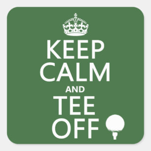Behalt Calm und T-Shirt Off - Golfgeschenke, alle  Quadratischer Aufkleber