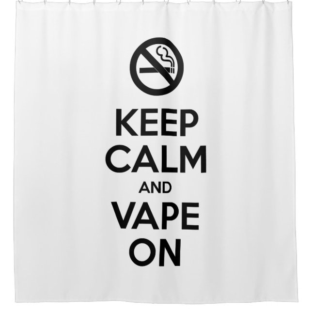 Behalt Calm und Vape On ~ Selbst Motivierend Duschvorhang (Vorderseite)