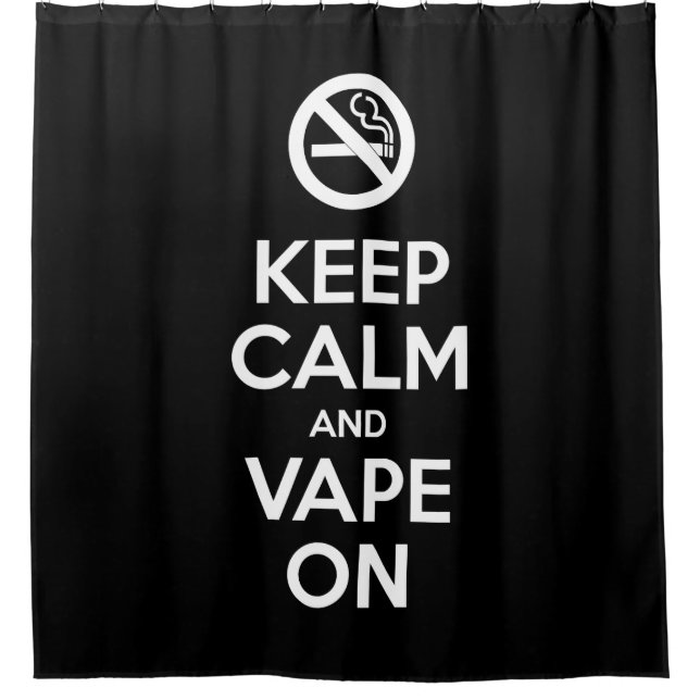 Behalt Calm und Vape On ~ Selbst Motivierend Duschvorhang (Vorderseite)