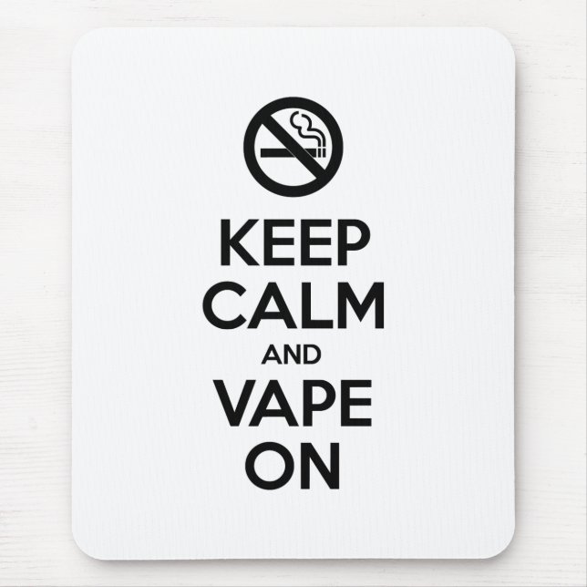 Behalt Calm und Vape On ~ Selbst Motivierend Mousepad (Vorne)
