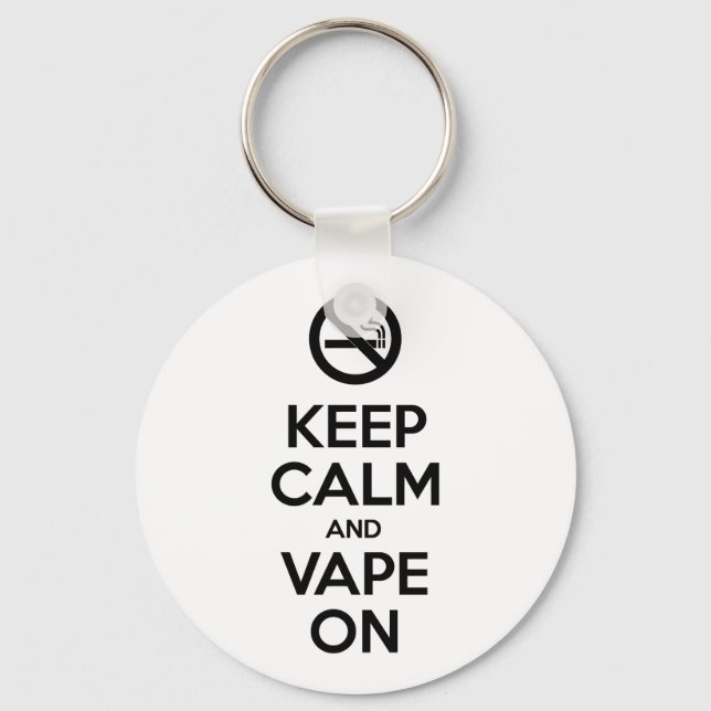 Behalt Calm und Vape On ~ Selbst Motivierend Schlüsselanhänger (Vorderseite)