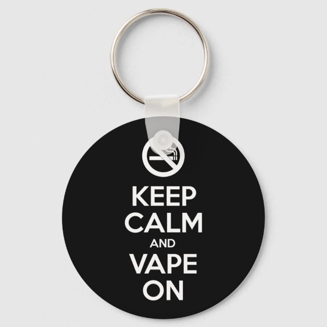 Behalt Calm und Vape On ~ Selbst Motivierend Schlüsselanhänger (Vorderseite)