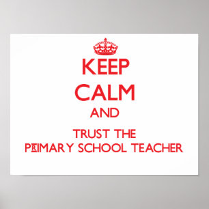 Behalt Calm und vertraue dem Grundschullehrer Poster