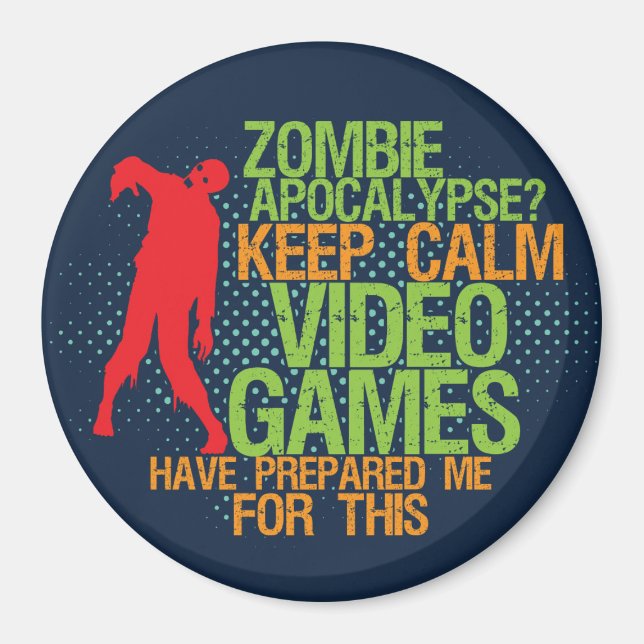 Behalt Calm Zombie Apokalypse Funny Gamers Magnet (Vorne)