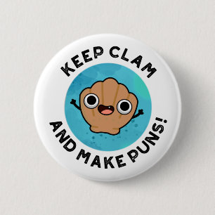 Behalt Clam und machen Puns lustige Muschel Puff Button