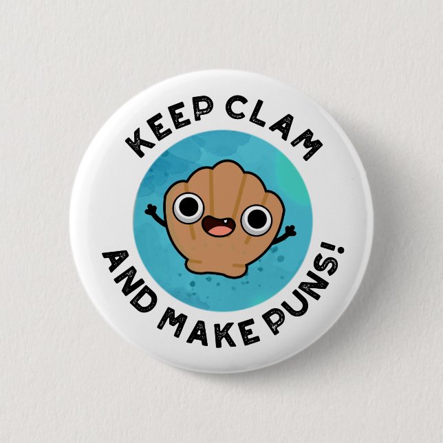 Behalt Clam und machen Puns lustige Muschel Puff Button (Vorderseite)