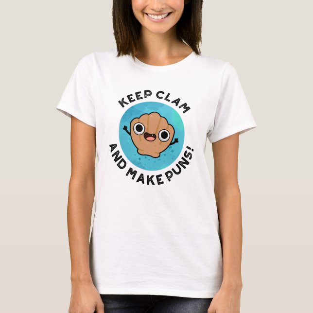 Behalt Clam und machen Puns lustige Muschel Puff T-Shirt (Vorderseite)