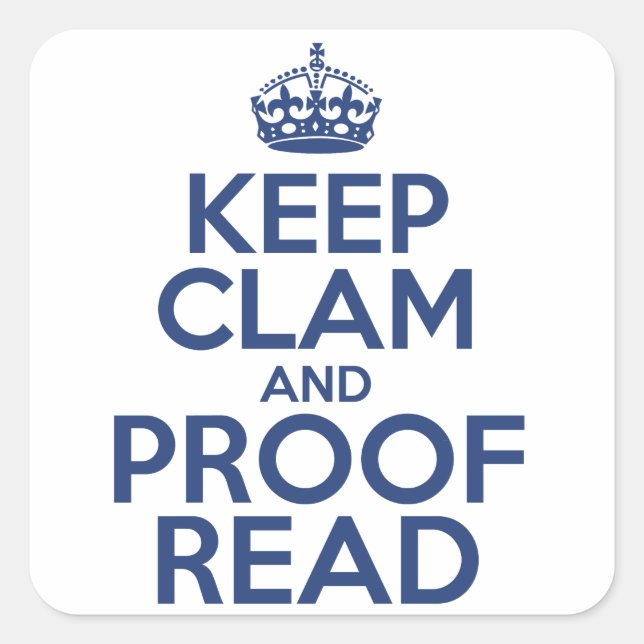 Behalt Clam und Proof Read Quadratischer Aufkleber (Vorderseite)