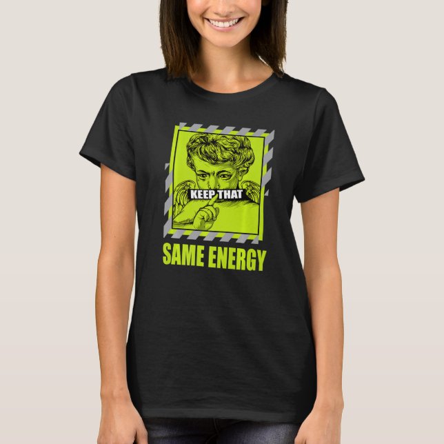 Behalt, dass dasselbe Energie-Visionär Volt 1 pass T-Shirt (Vorderseite)