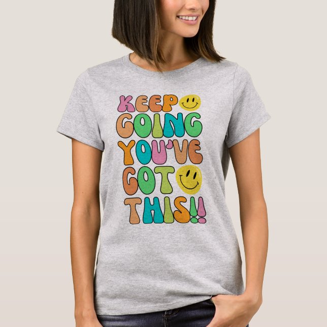 Behalt, dass du diesen T - Shirt für Frauen Got ha (Vorderseite)
