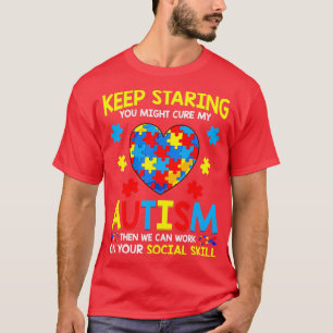 Behalt, dass du meine Autismus heilen könntest, da T-Shirt