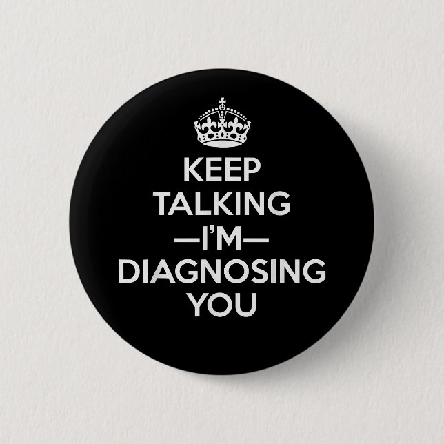 Behalt, dass ich dich diagnostiziere - Psychologin Button (Vorderseite)