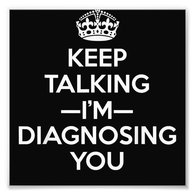 Behalt, dass ich dich diagnostiziere - Psychologin Fotodruck (Vorne)