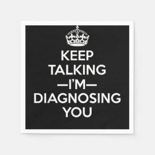 Behalt, dass ich dich diagnostiziere - Psychologin Serviette