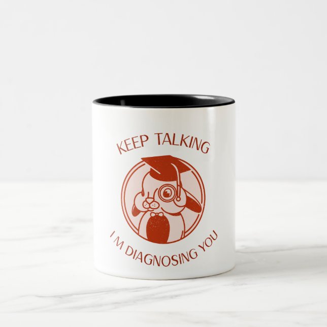 Behalt, dass ich dir Psychologie Grad diagnostizie Zweifarbige Tasse (Mittel)