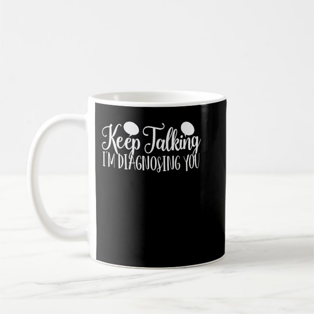 Behalt, dass ich Psychologie diagnostiziere Kaffeetasse (Links)