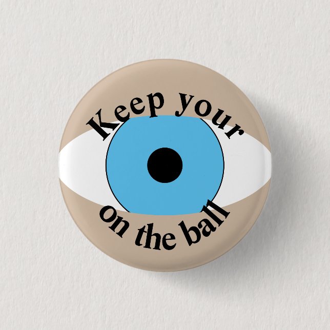 Behalt dein Auge auf den Ball Funny Button. Button (Vorderseite)