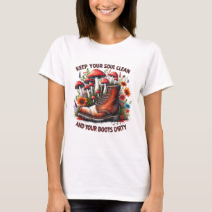 Behalt dein Soul sauber deine Stiefel dreckige Wil T-Shirt