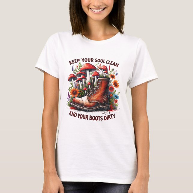 Behalt dein Soul sauber deine Stiefel dreckige Wil T-Shirt (Vorderseite)