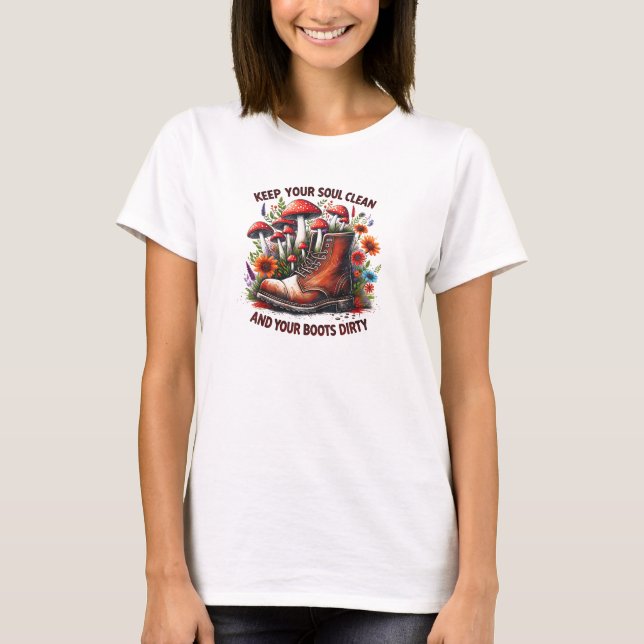 Behalt dein Soul sauber und deine Schuhe schmutzig T-Shirt (Vorderseite)