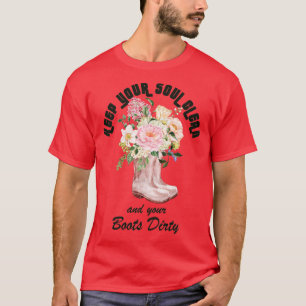 Behalt dein Soul sauber und deine Stiefel Dirty Ga T-Shirt