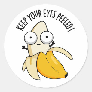Behalt deine Augen geschält Funny Banana Pun Runder Aufkleber