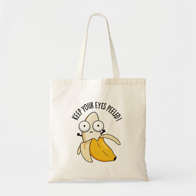 Behalt deine Augen geschält Funny Banana Pun Tragetasche (Vorne)