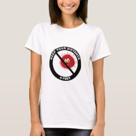 Behalt deine Distanz 6 Fuß, bist du 6 Fuß? T-Shirt