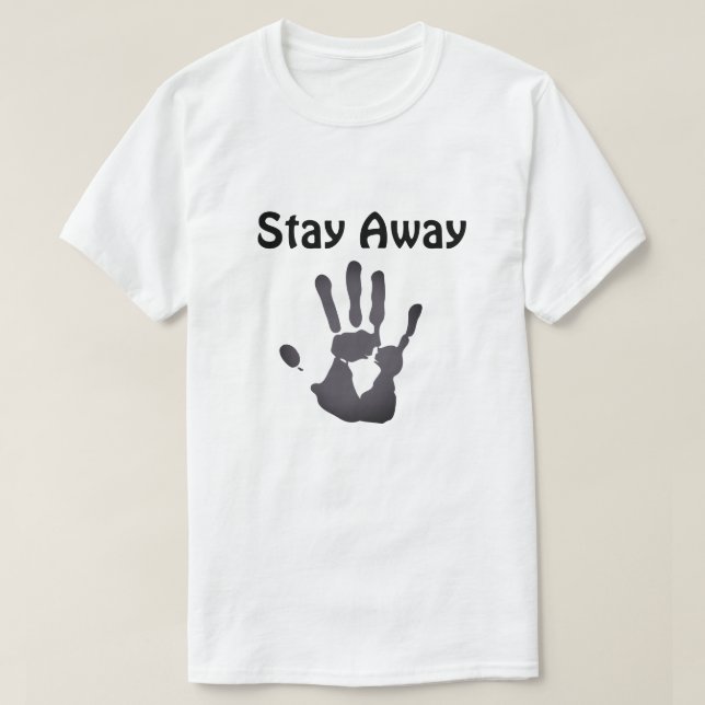 Behalt deine Distanz und Bleibe weg T-Shirt (Design vorne)
