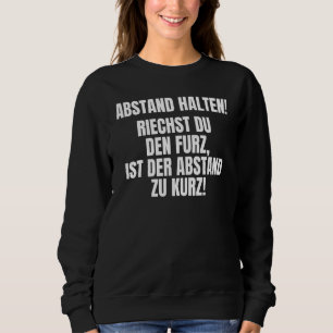 Behalt deine Entfernung riecht nach der Furz ist z Sweatshirt