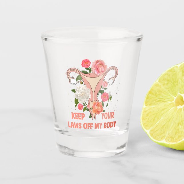 Behalt deine Gesetze von meinem Körper ab | Pro-Wa Schnapsglas (Vorderseite)