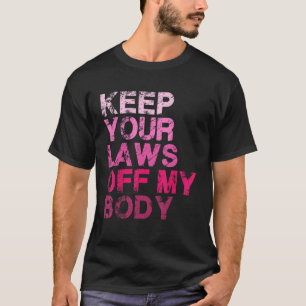 Behalt deine Gesetze von meiner Körperpädagogik Fr T-Shirt