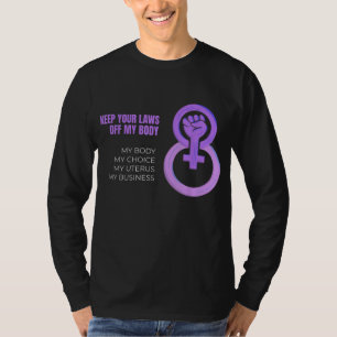 Behalt deine Gesetze von meiner Pro-Choice-Feminis T-Shirt