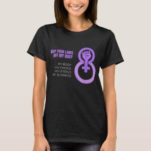 Behalt deine Gesetze von meiner Pro-Choice-Feminis T-Shirt