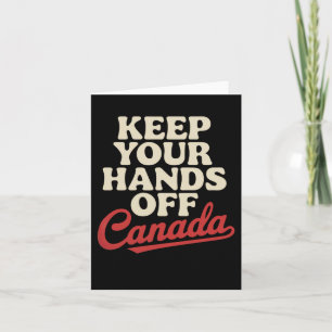 Behalt Deine Hände von Kanada Proud Apparel Anti T Karte