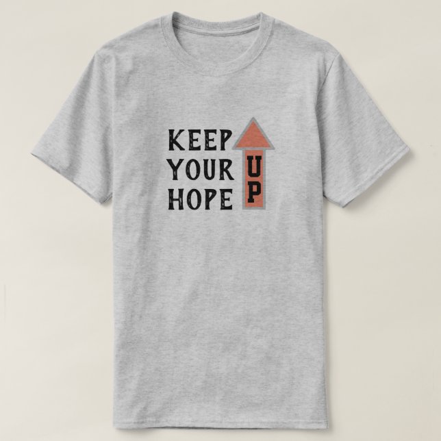 Behalt deine Hoffnung auf T-Shirt (Design vorne)