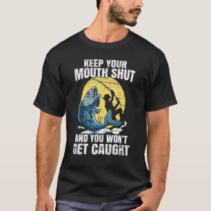 Behalt deine Mundshütte und du wirst nicht gefange T-Shirt