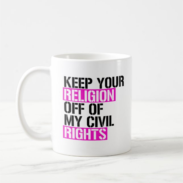 Behalt deine Religion von meinen zivilen Rechten a Kaffeetasse (Links)