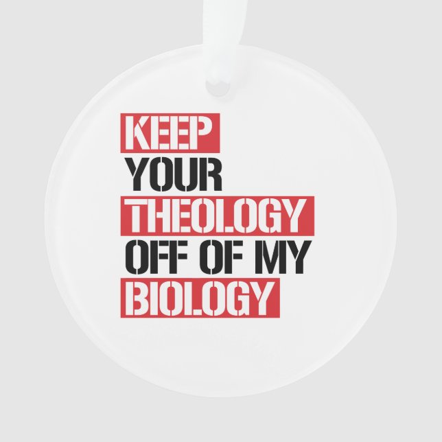 Behalt deine Theologie aus meiner Biologie Ornament (Vorderseite)
