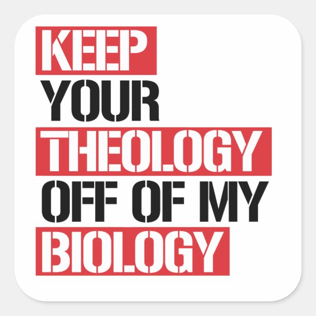 Behalt deine Theologie aus meiner Biologie Quadratischer Aufkleber (Vorderseite)