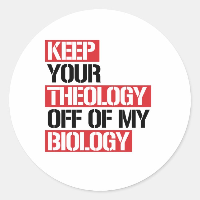 Behalt deine Theologie aus meiner Biologie Runder Aufkleber (Vorderseite)