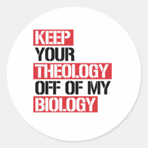 Behalt deine Theologie aus meiner Biologie Runder Aufkleber