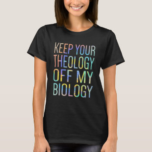 Behalt deine Theologie von meiner Biologie Pro Abo T-Shirt