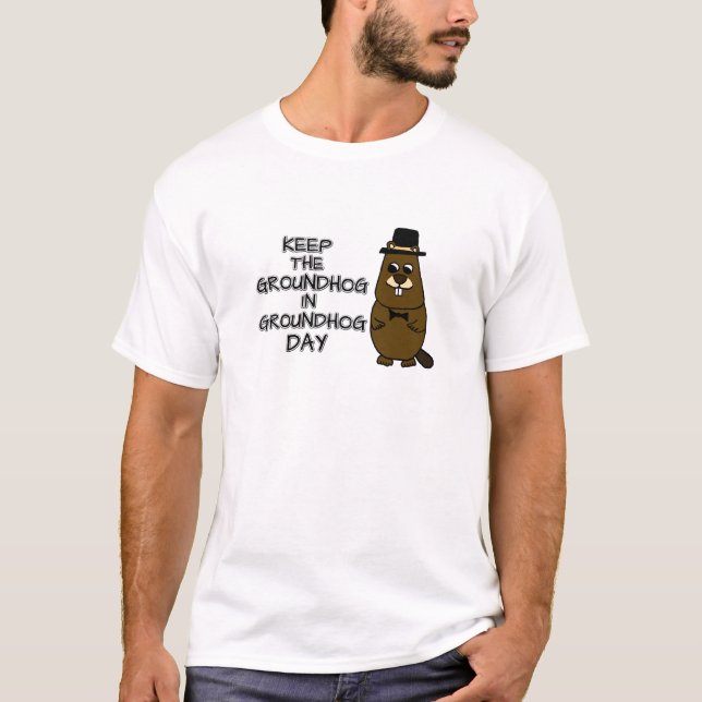 Behalt den Groundhog am Groundhog-Tag T-Shirt (Vorderseite)