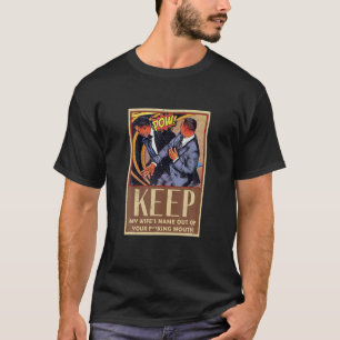 Behalt den Namen meiner Ehefrau aus deinem Mund-Fu T-Shirt
