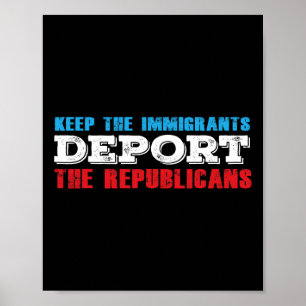 Behalt der Einwanderer Deportation der Republikane Poster