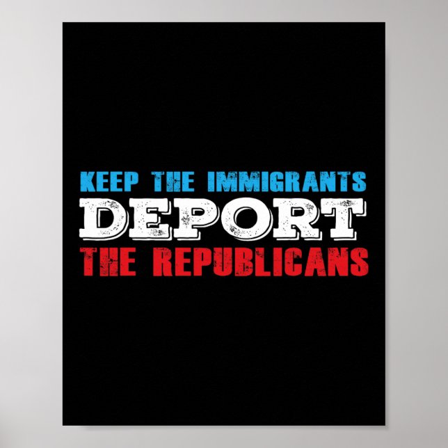 Behalt der Einwanderer Deportation der Republikane Poster (Vorne)
