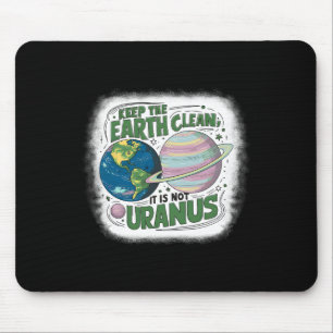 Behalt der Erde sauber Es ist nicht Uranus Natur E Mousepad