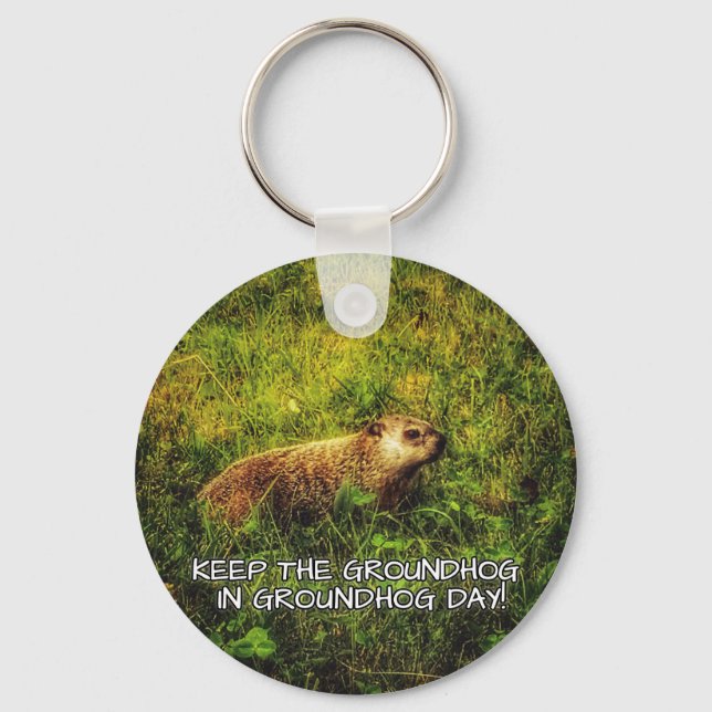Behalt der Groundhog im Groundhog Day Schlüsselanh Schlüsselanhänger (Vorderseite)